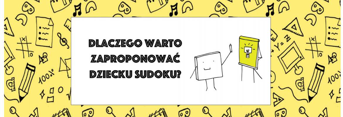 Dlaczego warto zaproponować dziecku SUDOKU?